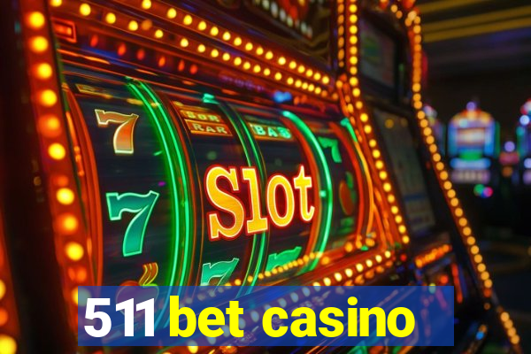 511 bet casino